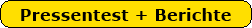 Pressentest + Berichte